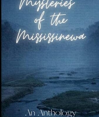 Mysteries Of The Mississinewa anthology book cover featuring a contribution by Sheri Ann Richerson